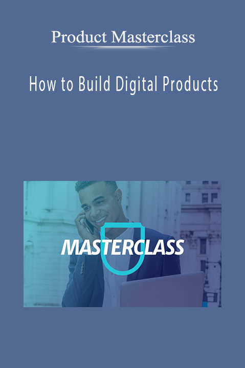 How to Build Digital Products – Product Masterclass