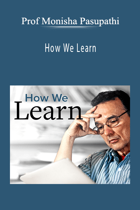 Prof Monisha Pasupathi - How We Learn