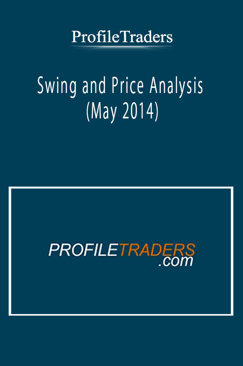 ProfileTraders - Swing and Price Analysis (May 2014)