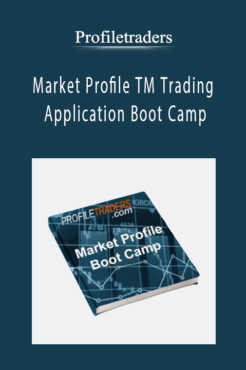 Profiletraders - Market Profile TM Trading Application Boot Camp