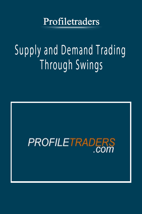 Profiletraders - Supply and Demand Trading Through Swings