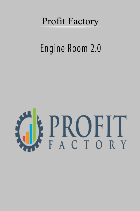 Engine Room 2.0 – Profit Factory