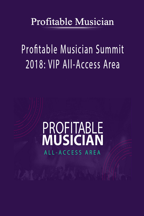 Profitable Musician Summit 2018: VIP All–Access Area – Profitable Musician