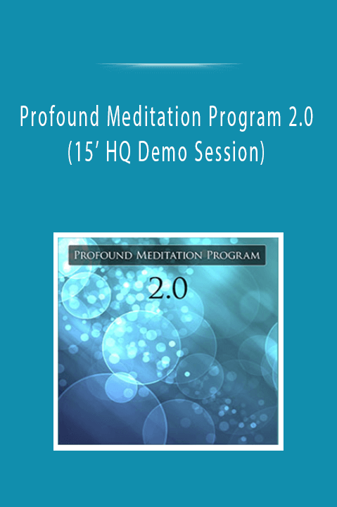 Profound Meditation Program 2.0 (15′ HQ Demo Session)