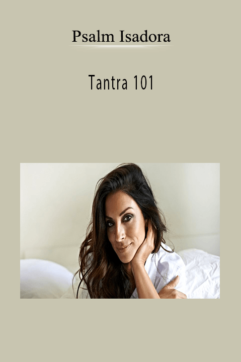 Tantra 101 – Psalm Isadora
