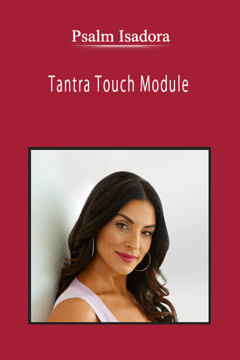 Psalm Isadora - Tantra Touch Module