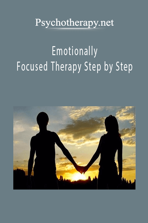 Emotionally Focused Therapy Step by Step – Psychotherapy.net