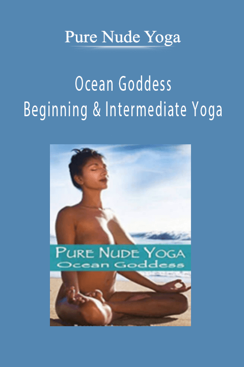 Ocean Goddess– Beginning & Intermediate Yoga – Pure Nude Yoga