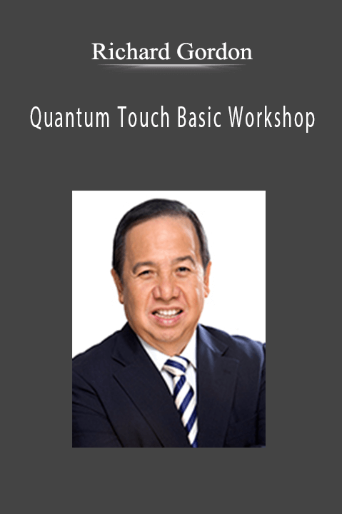 Richard Gordon – Quantum Touch Basic Workshop