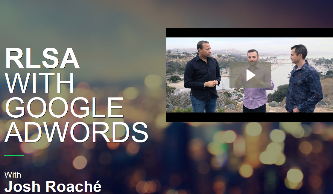 Josh Roache (High Traffic Academy) - RLSA with Google Adword (Copy)