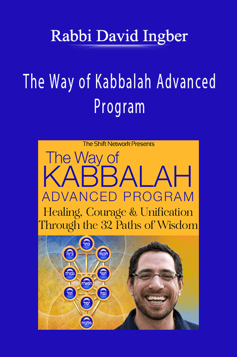 The Way of Kabbalah Advanced Program – Rabbi David Ingber