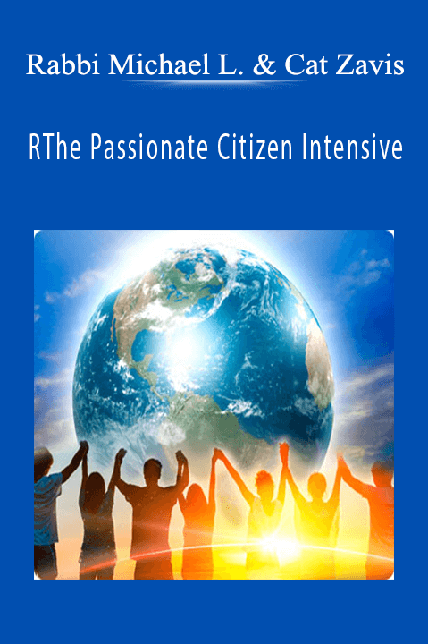 The Passionate Citizen Intensive – Rabbi Michael Lerner and Cat Zavis