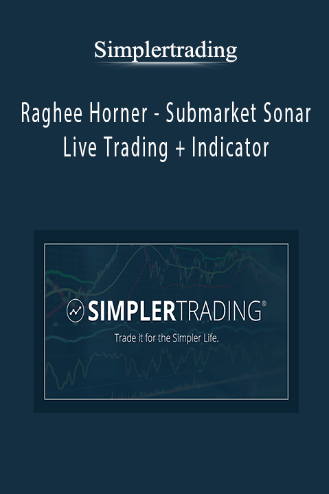 Raghee Horner – Submarket Sonar – Live Trading + Indicator – SimplerTrading