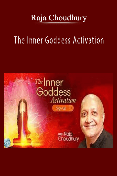 The Inner Goddess Activation – Raja Choudhury