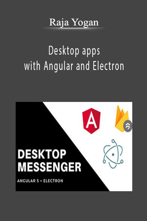 Desktop apps with Angular and Electron – Raja Yogan