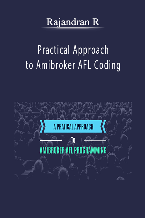 Practical Approach to Amibroker AFL Coding – Rajandran R