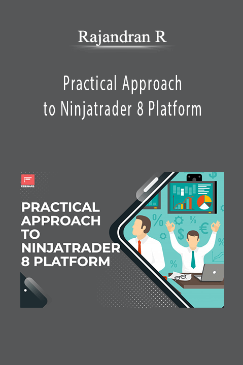 Practical Approach to Ninjatrader 8 Platform – Rajandran R