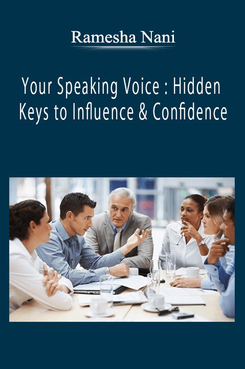 Ramesha Nani - Your Speaking Voice : Hidden Keys to Influence & Confidence