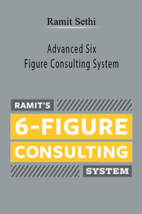 Advanced Six Figure Consulting System – Ramit Sethi
