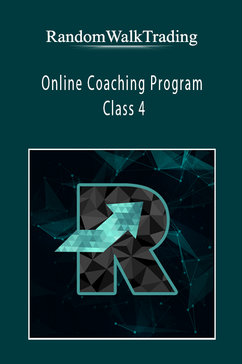 Random Walk Trading - Online Coaching Program - Class 4