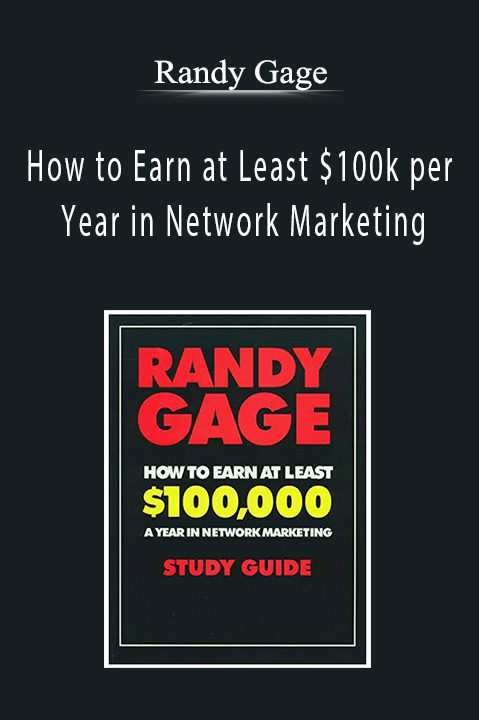 Randy Gage - How to Earn at Least $100k per Year in Network Marketing