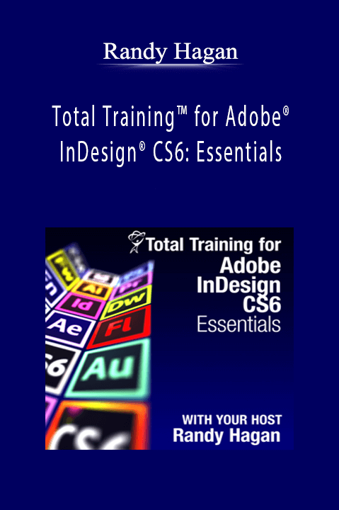 Total Training for Adobe InDesign CS6: Essentials – Randy Hagan