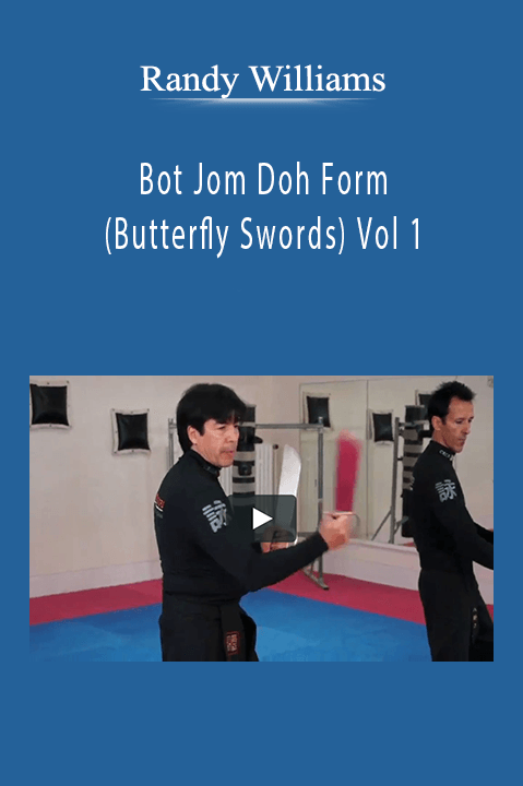 Bot Jom Doh Form (Butterfly Swords) Vol 1 – Randy Williams