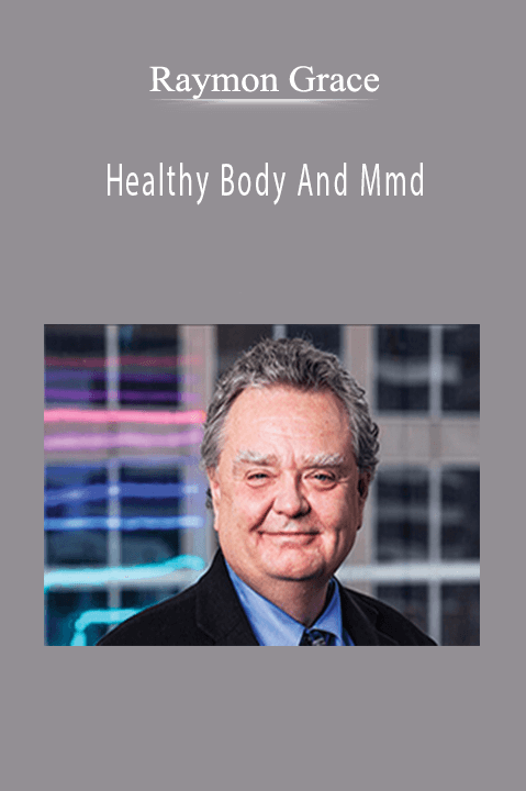 Healthy Body And Mmd – Raymon Grace