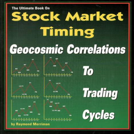  Raymond Merriman - The Ultimate Book on Stock Market Timing (VOL III) - Geocosmic Correlations to Trading Cycles