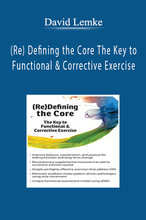 David Lemke – (Re) Defining the Core: The Key to Functional & Corrective Exercise