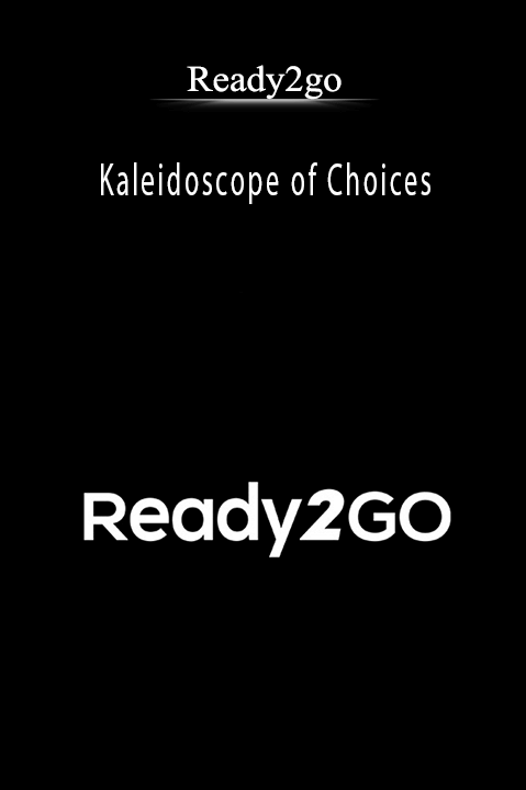 Kaleidoscope of Choices – Ready2go