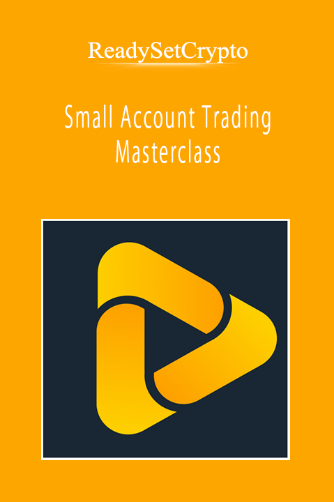 ReadySetCrypto - Small Account Trading Masterclass