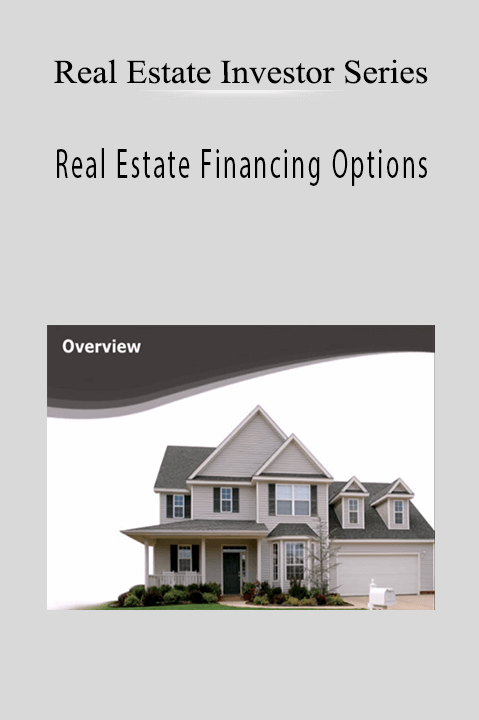 Real Estate Financing Options – Real Estate Investor Series