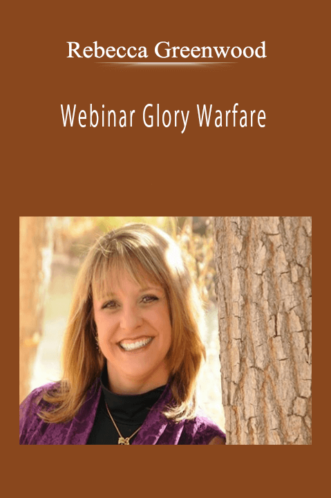 Rebecca Greenwood - Webinar Glory Warfare