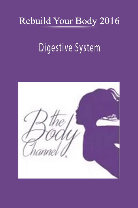 Digestive System – Rebuild Your Body 2016