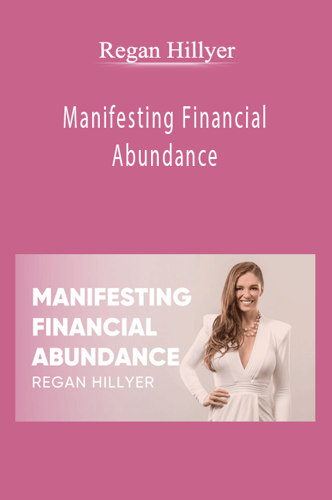 Regan Hillyer - Manifesting Financial Abundance