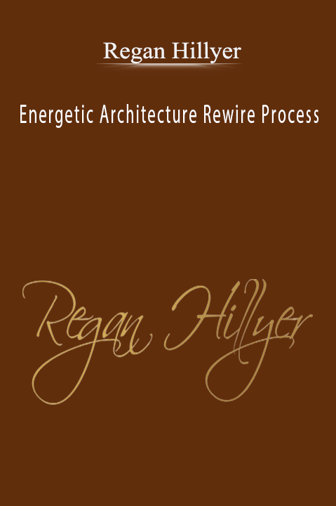 Energetic Architecture Rewire Process – Regan Hillyer