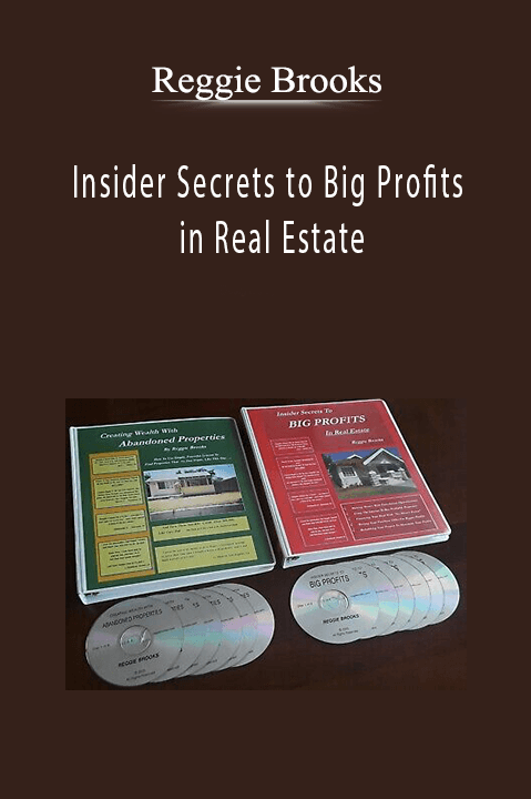 Reggie Brooks - Insider Secrets to Big Profits in Real Estate