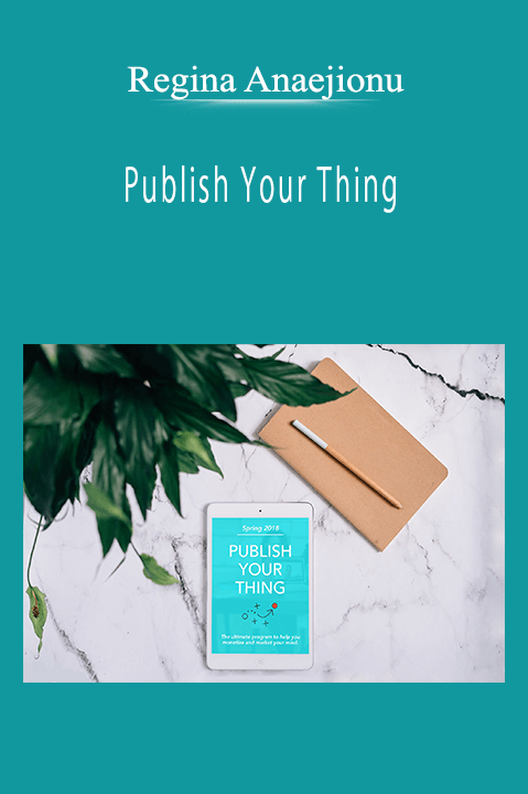 Regina Anaejionu - Publish Your Thing