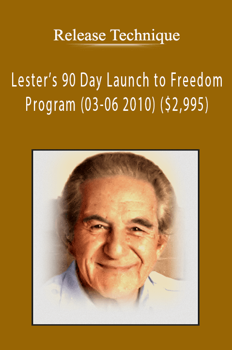 Release Technique - Lester’s 90 Day Launch to Freedom Program (03-06 2010) ($2,995)