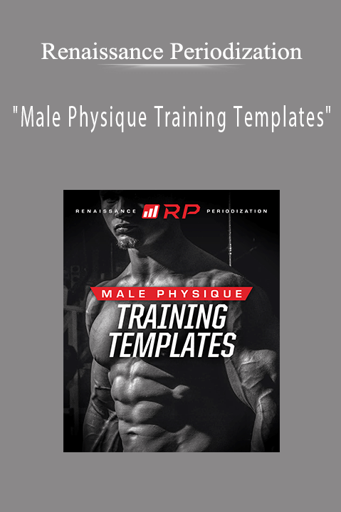 Male Physique Training Templates – Renaissance Periodization