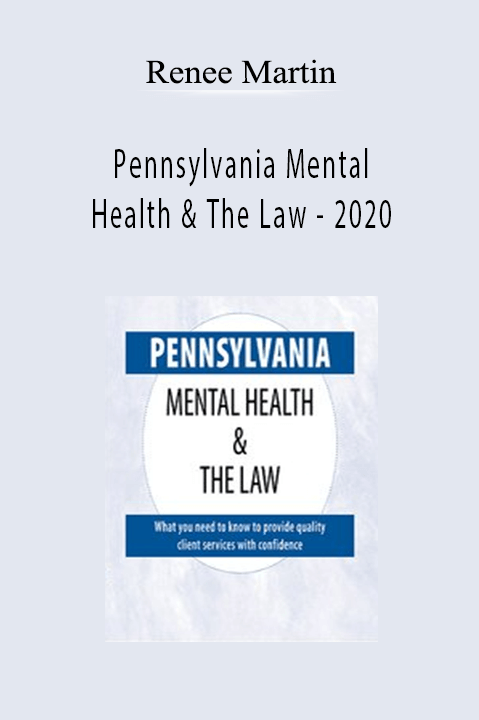 Pennsylvania Mental Health & The Law – 2020 – Renee Martin