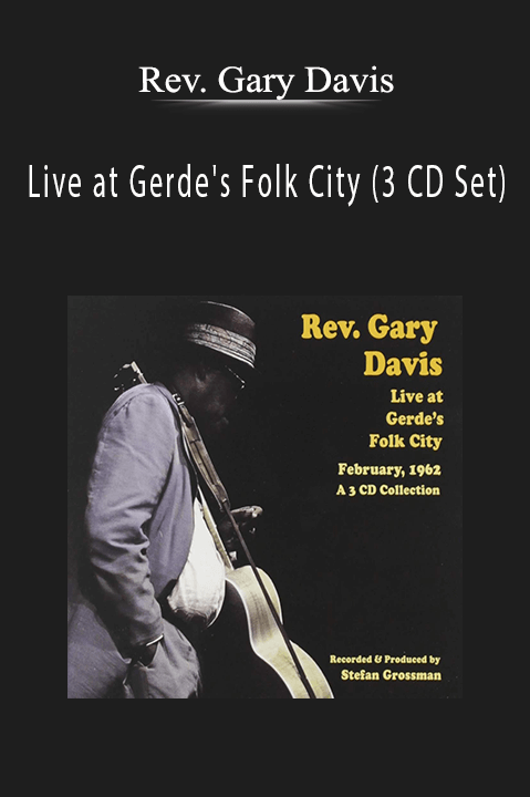 Rev. Gary Davis: Live at Gerde's Folk City (3 CD Set)