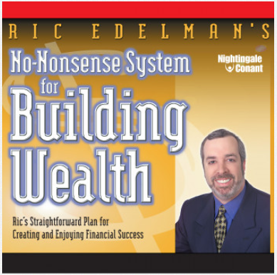 Ric Edelman - No-Nonsense System for Building Wealth