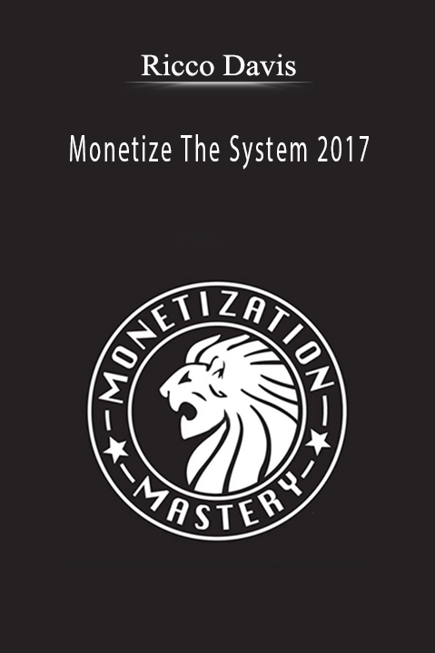 Monetize The System 2017 – Ricco Davis