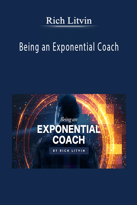 Being an Exponential Coach – Rich Litvin