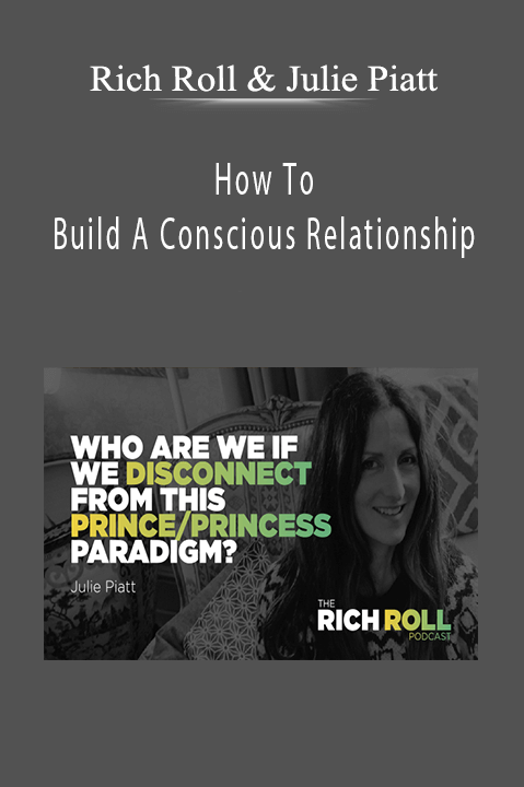 How To Build A Conscious Relationship – Rich Roll & Julie Piatt