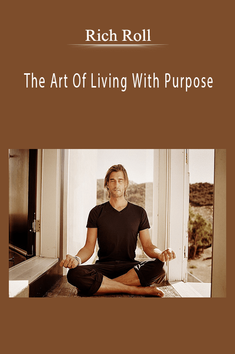 The Art Of Living With Purpose – Rich Roll