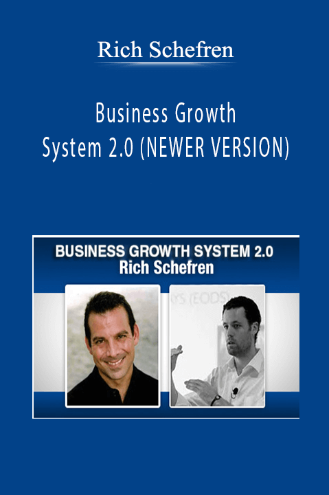 Business Growth System 2.0 (NEWER VERSION) – Rich Schefren