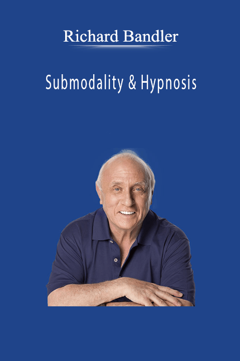 Submodality & Hypnosis – Richard Bandler